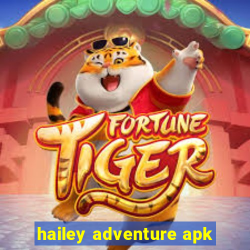 hailey adventure apk